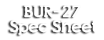BUR-27 Spec Sheet